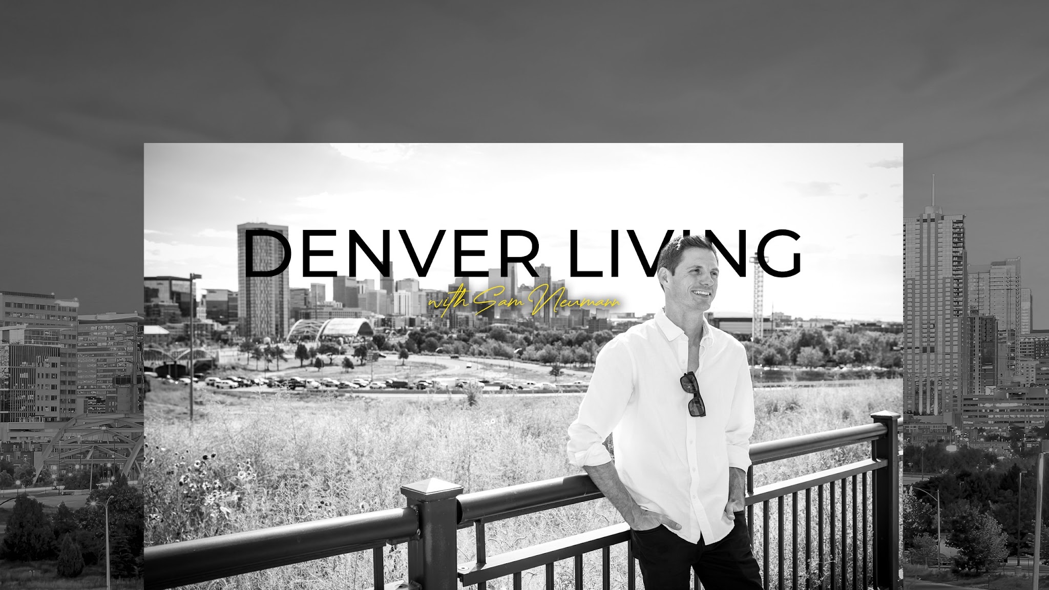 Denver Living with Sam Neumann YouTube banner