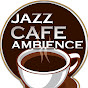 Jazz Cafe Ambience YouTube channel avatar 