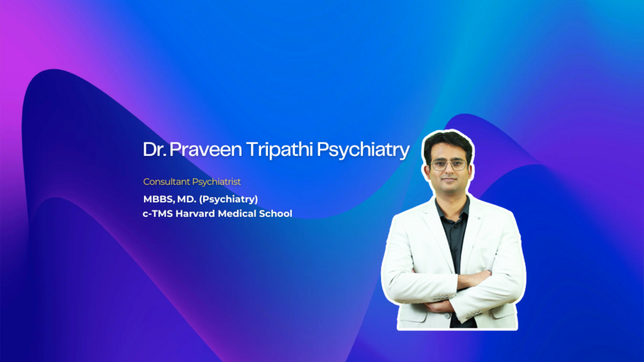 Dr Praveen Tripathi Psychiatry YouTube banner