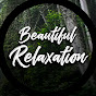 Beautiful Relaxation YouTube channel avatar 