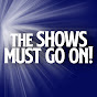 The Shows Must Go On! YouTube channel avatar 