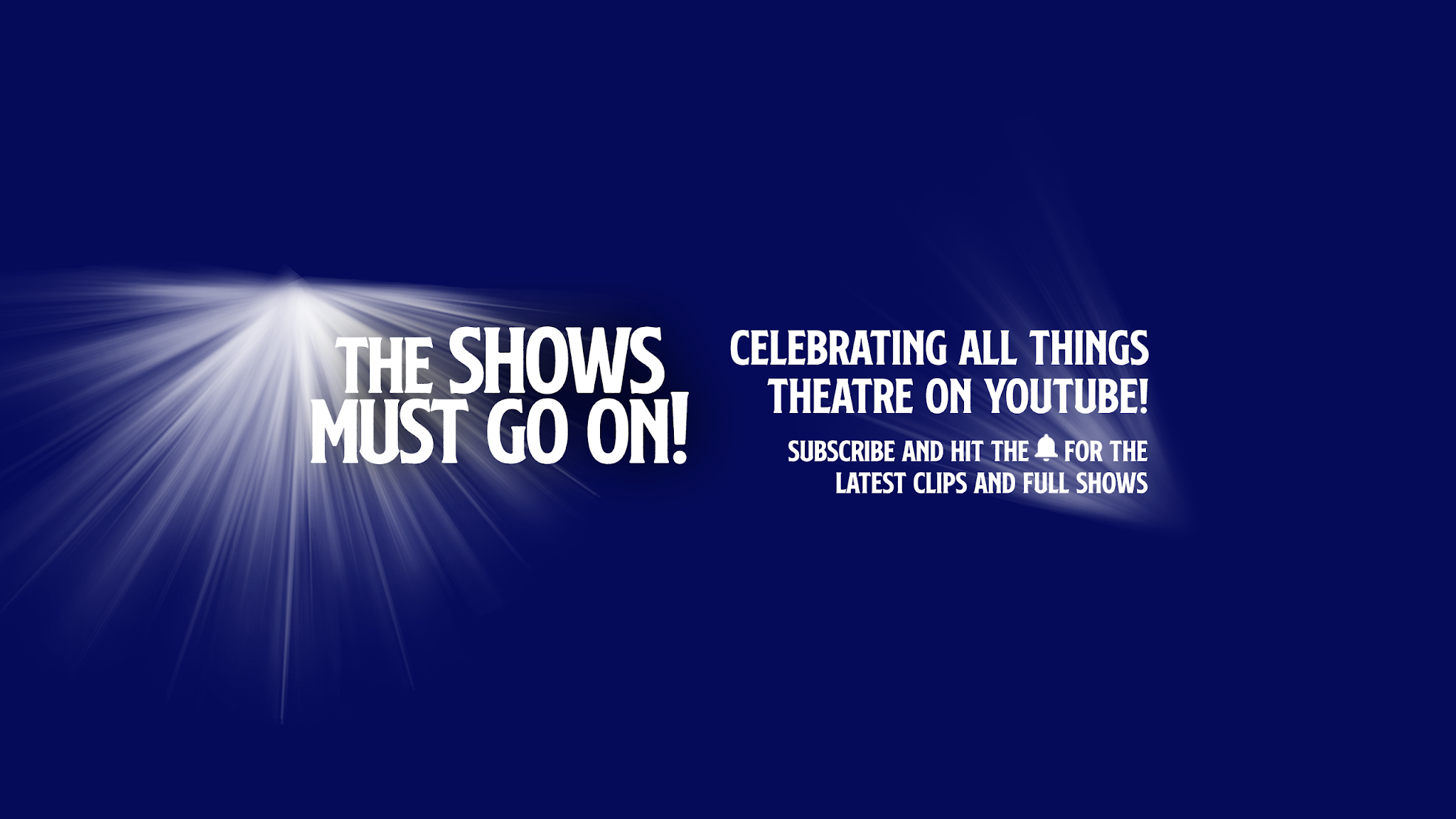 The Shows Must Go On! YouTube banner